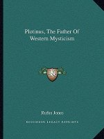 Plotinus, the Father of Western Mysticism