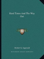 Hard Times and the Way Out
