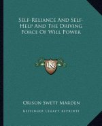 Self-Reliance and Self-Help and the Driving Force of Will Power