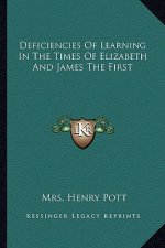 Deficiencies of Learning in the Times of Elizabeth and James the First