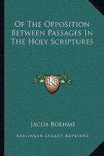 Of the Opposition Between Passages in the Holy Scriptures