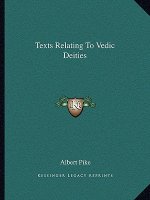 Texts Relating to Vedic Deities