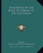 Fragments of the Book of Hermes to His Son Tatios