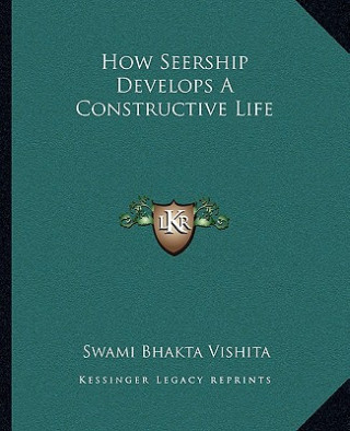How Seership Develops a Constructive Life