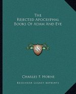 The Rejected Apocryphal Books of Adam and Eve