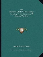 The Mysteries of the Goetic Theurgy According to the Lesser Key of Solomon the King