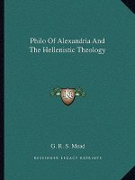 Philo of Alexandria and the Hellenistic Theology