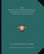 The Militia Crucifera Evangelica Founded On History And Their Own Manifestos