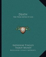 Death: The Twin Sister of Life
