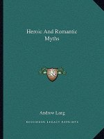 Heroic and Romantic Myths