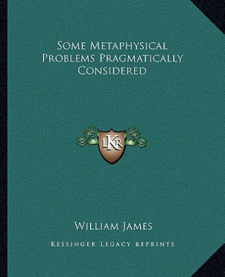 Some Metaphysical Problems Pragmatically Considered