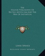 The Higher Philosophy of British Mysticism and the Way of Initiation