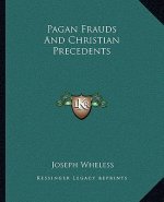 Pagan Frauds and Christian Precedents