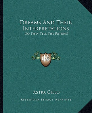 Dreams and Their Interpretations: Do They Tell the Future?