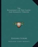 The Renaissance of the Classic and Romantic Theatre
