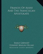 Francis of Assisi and the Franciscan Apostolate