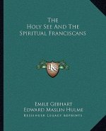 The Holy See and the Spiritual Franciscans