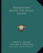 Freemasonry Among the Anglo-Saxons