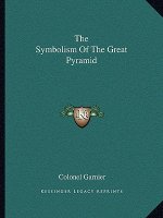The Symbolism of the Great Pyramid