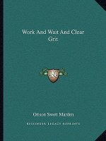 Work and Wait and Clear Grit