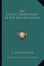 The Occult Significance of the Masonic Lodge