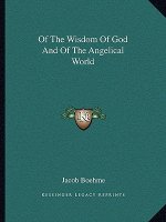 Of the Wisdom of God and of the Angelical World