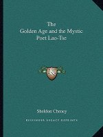 The Golden Age and the Mystic Poet Lao-Tse