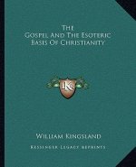 The Gospel and the Esoteric Basis of Christianity