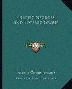 Nilotic Negroes and Totemic Group