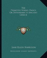 The Primitive Spring Dance or Dithyramb in Ancient Greece