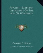 Ancient Egyptian Literature of the Age of Weakness