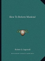 How to Reform Mankind