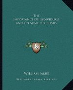 The Importance of Individuals and on Some Hegelisms