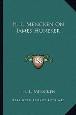 H. L. Mencken on James Huneker