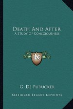 Death and After: A Study of Consciousness