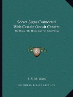 Secret Signs Connected with Certain Occult Centers: The Throat, the Heart, and the Solar Plexus