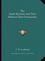 The Greek Mysteries and Their Influence Upon Freemasonry
