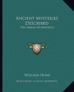 Ancient Mysteries Described: The Origin of Mysteries