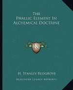 The Phallic Element in Alchemical Doctrine