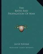 The Birth and Propagation of Man