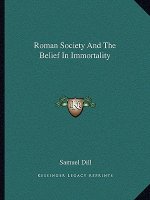 Roman Society and the Belief in Immortality