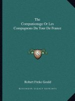 The Companionage or Les Compagnons Du Tour de France