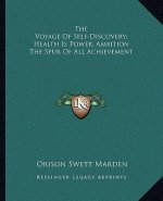 The Voyage of Self-Discovery; Health Is Power; Ambition the Spur of All Achievement
