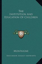 The Institution and Education of Children