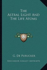 The Astral Light and the Life Atoms