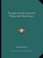 Thoughts on the Nature of Things and Other Essays