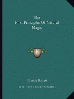 The First Principles of Natural Magic