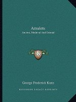 Amulets: Ancient, Medieval and Oriental