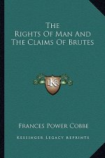 The Rights of Man and the Claims of Brutes