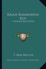 Rajah Rammohun Roy: A Biographical Essay